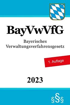 BayVwVfG: Bayerisches Verwaltungsverfahrensgesetz