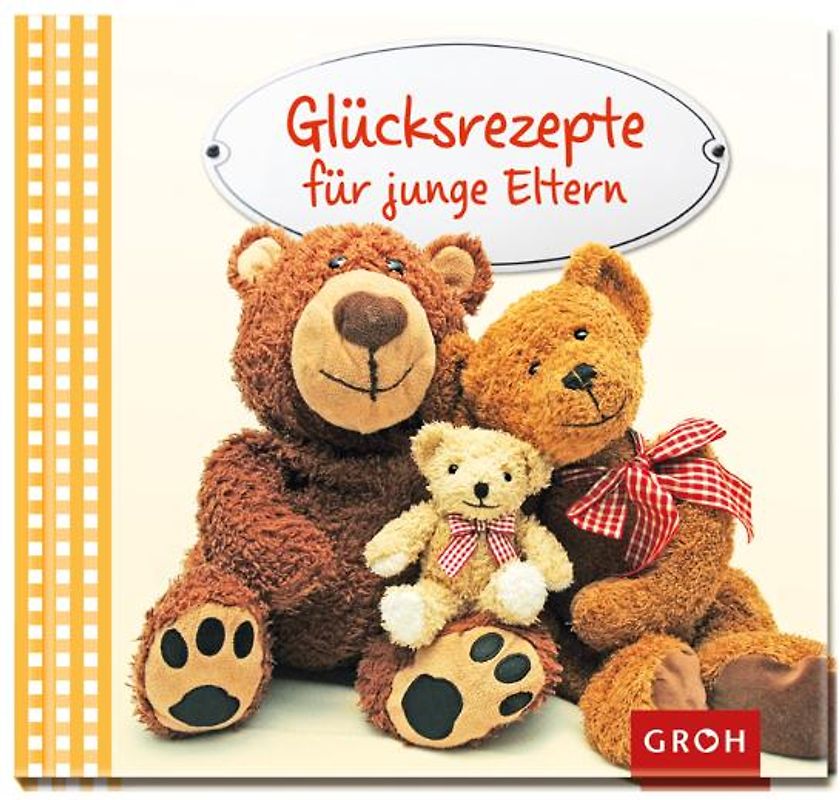 Glücksrezepte für junge Eltern