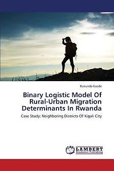 Binary Logistic Model Of Rural-Urban Migration Determinants In Rwanda