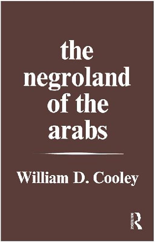 The Negroland of the Arabs Examined and Explained (1841)