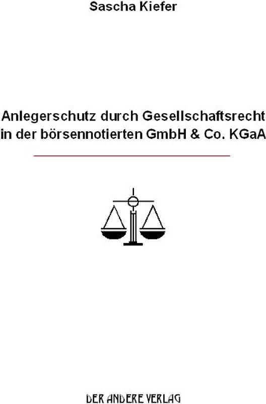 Anlegerschutz durch Gesellschaftsrecht in der börsennotierten GmbH & Co. KGaA