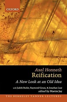 Reification: A New Look At An Old Idea (Berkeley Tanner Lectures) (The Berkeley Tanner Lectures)