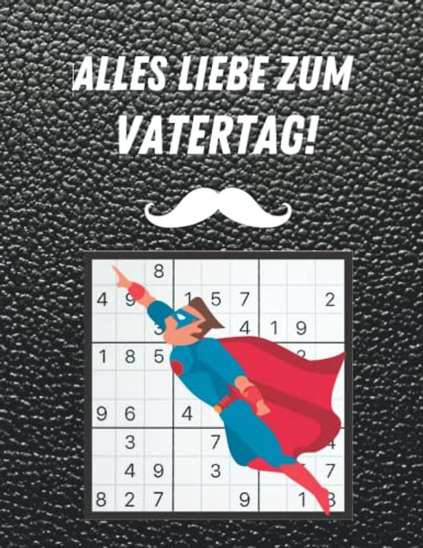 Vatertagsgeschenk - Alles Liebe zum Vatertag: 100 Rätsel Sudoku von Leicht bis Schwer | Vatertagsgeschenke Ideen Buck personalisiert Für Papa Opa