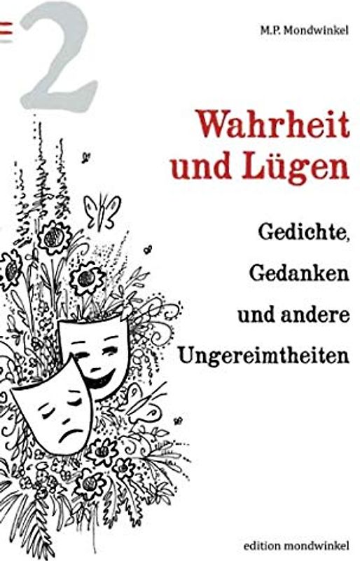 Wahrheit und Lügen: Gedichte, Gedanken und andere Ungereimtheiten - Teil 2