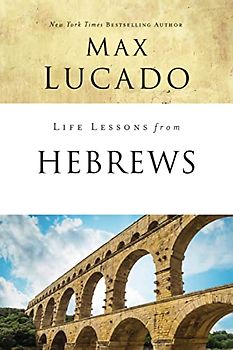The Life Lessons from Hebrews