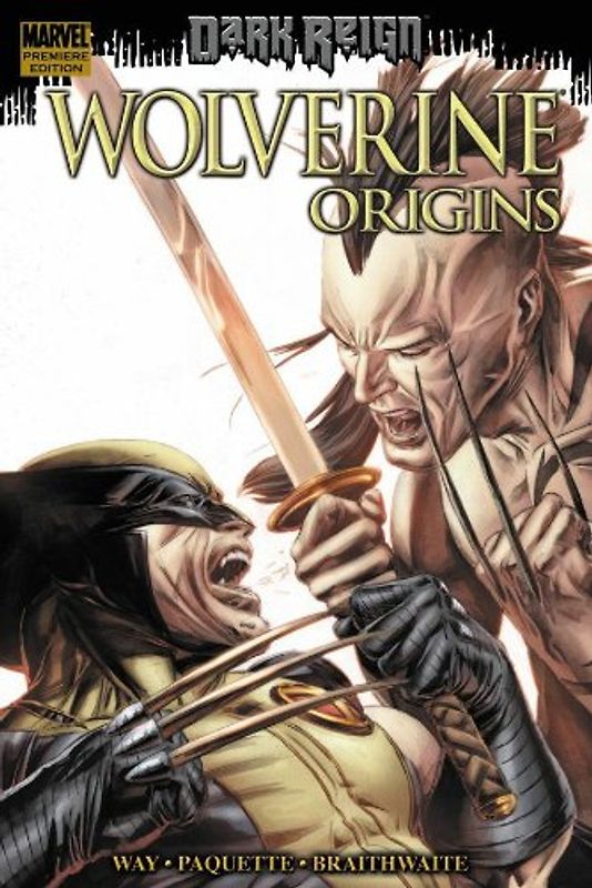 Wolverine Origins: Dark Reign (Wolverine (Marvel Hardcover))