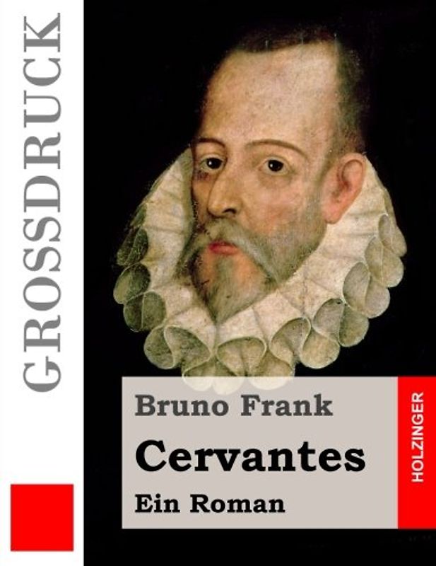 Cervantes (Großdruck): Ein Roman
