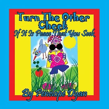 Turn The Other Cheek If It Is Peace That You Seek