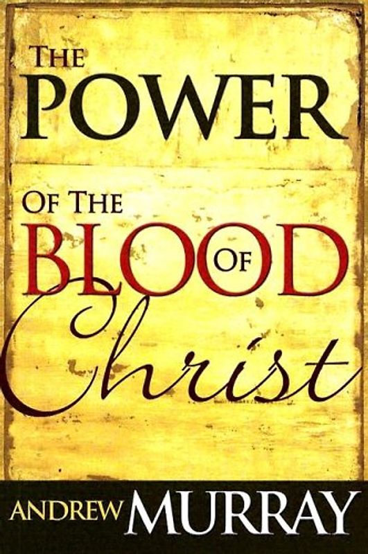 Power of the Blood of Christ - Murray, Andrew