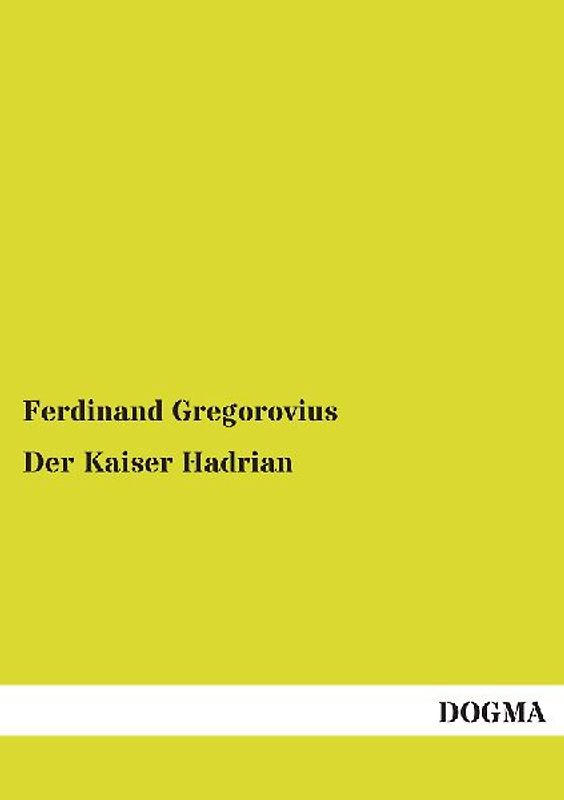 Der Kaiser Hadrian