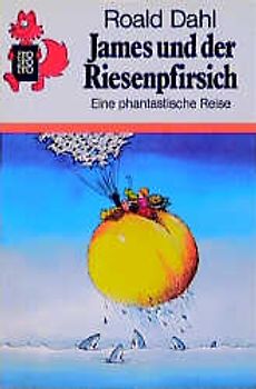 James und der Riesenpfirsich. Eine phantastische Reise