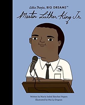 Martin Luther King Jr.: Volume 33 (Little People, BIG DREAMS, Band 33)