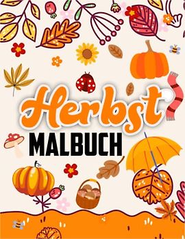 Herbst Malbuch für kinder: Perfekte Herbst Geschenkidee für Kinder | Hallo Herbst Malbuch für Kinder, Jungen und Mädchen im Alter von 2-8 Jahren
