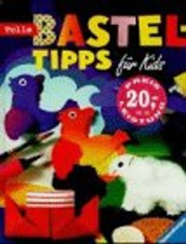 Tolle Basteltipps für Kids