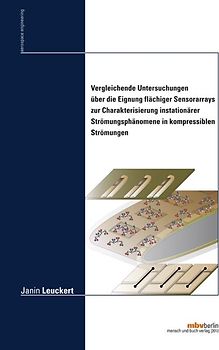 Vergleichende Untersuchungen über die Eignung flächiger Sensorarrays zur Charakterisierung instationärer Strömungsphänomene in kompressiblen Strömungen