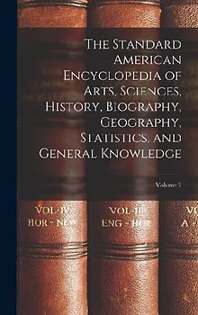 The Standard American Encyclopedia of Arts, Sciences, History, Biography, Geography, Statistics, and General Knowledge; Volume 2