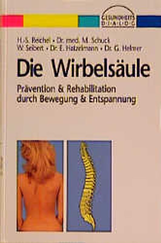 Die Wirbelsäule: Prävention und Rehabilitation durch Bewegung und Entspannung
