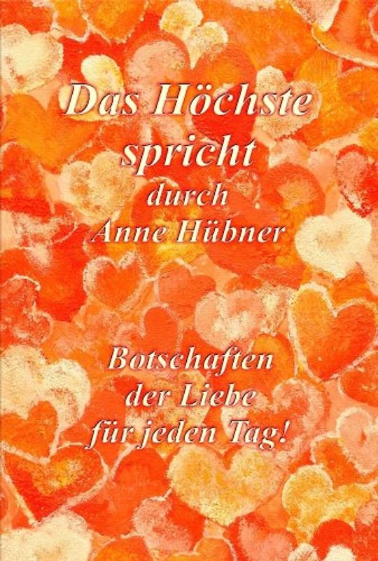 Das Höchste spricht durch Anne Hübner