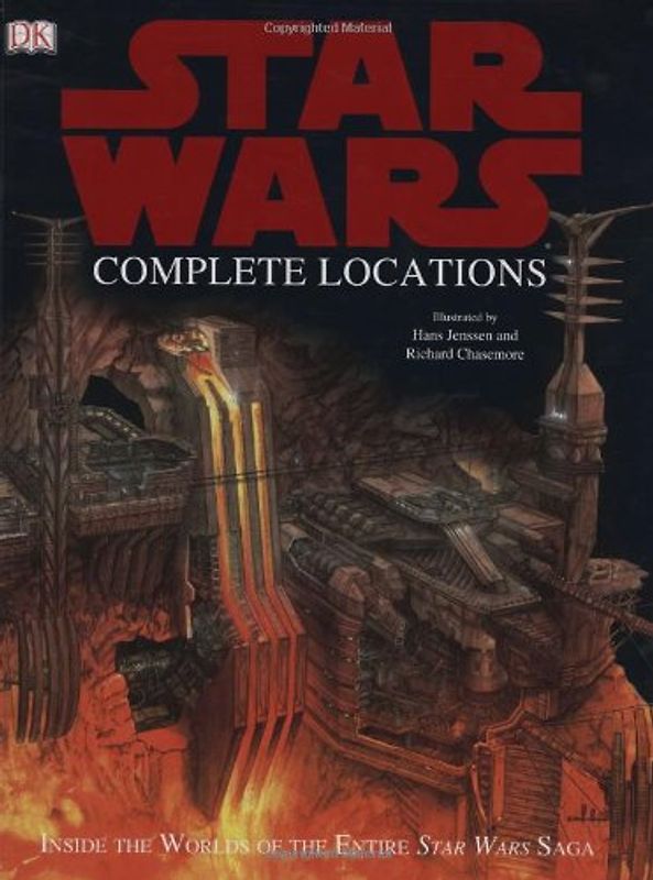 Star Wars: Complete Locations: Inside the Worlds of Episodes I-VI - Kerrie Dougherty