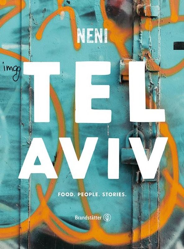 Tel Aviv by Neni. Food. People. Stories.
