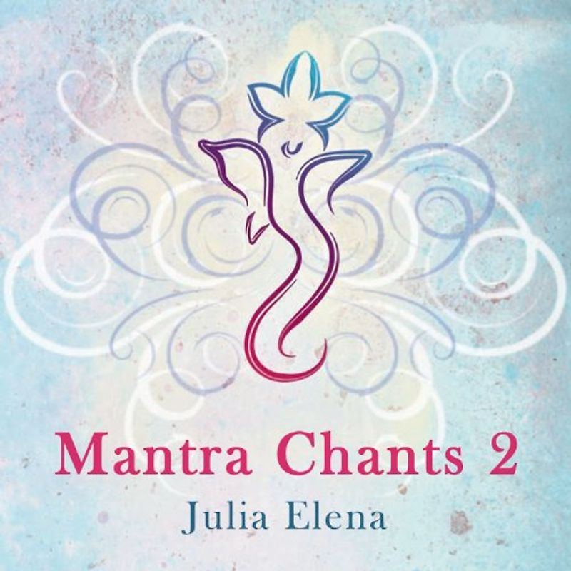 Julia Elena - Mantra Chants 2