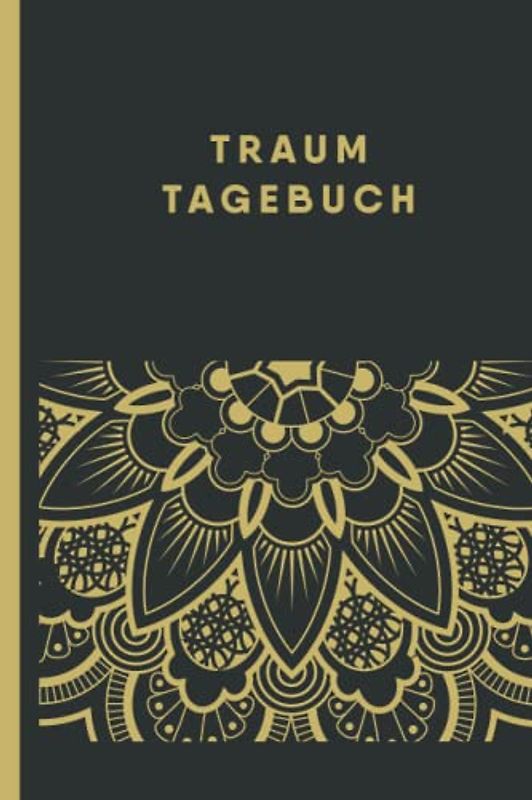 Traum Tagebuch: Tagebuch zum Träume Aufschreiben, Mein Traumtagebuch zum Ausfüllen, Traumtagebuch für Frauen Männer und Kinder