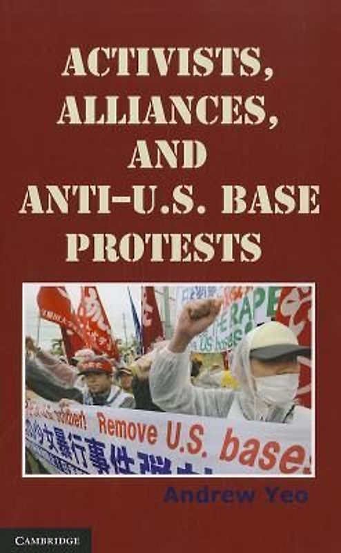 Activists, Alliances, and Anti-U.S. Base Protests