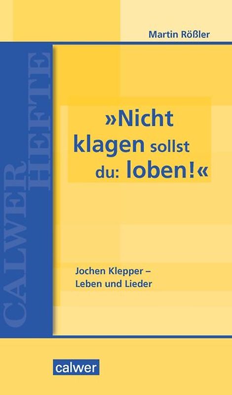 »Nicht klagen sollst du: loben«