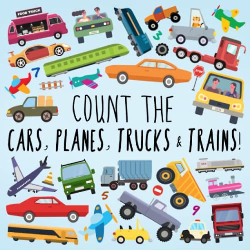Count the Cars, Planes, Trucks & Trains!: A Fun Puzzle Activity Book for 2-5 Year Olds