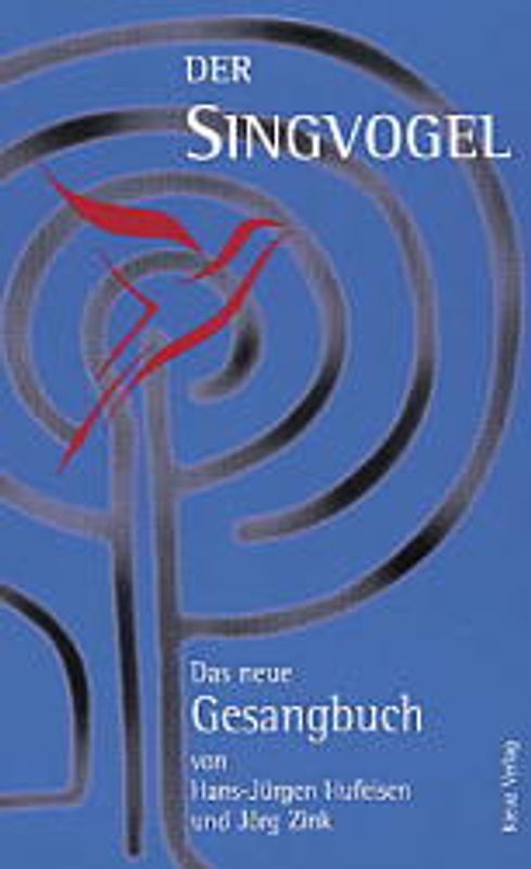 Der Singvogel. Das neue Gesangbuch von Jörg Zink und Hans-Jürgen Hufeisen