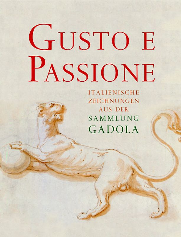 Gusto e passione. Italienische Handzeichnungen aus der Sammlung Gadola
