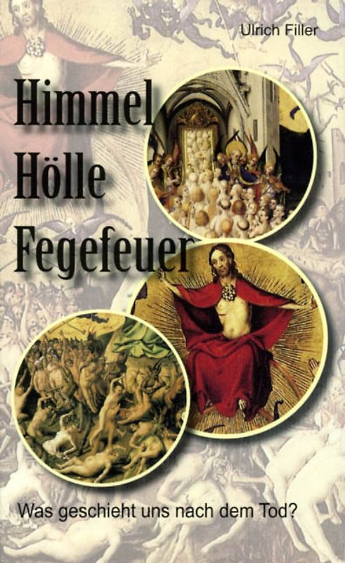 Himmel Hölle Fegefeuer