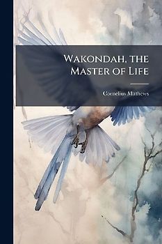 Wakondah, the Master of Life