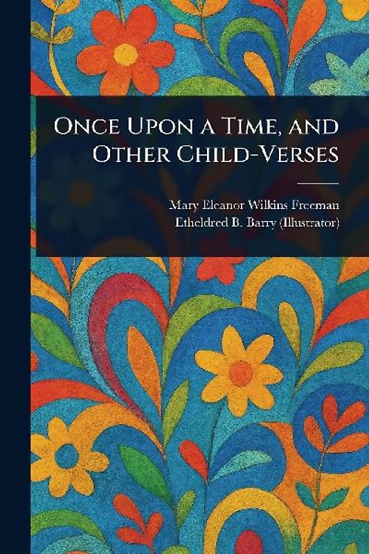 Once Upon a Time, and Other Child-Verses