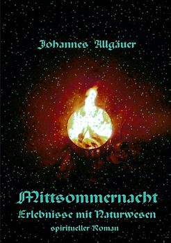 Mittsommernacht - Erlebnisse mit Naturwesen