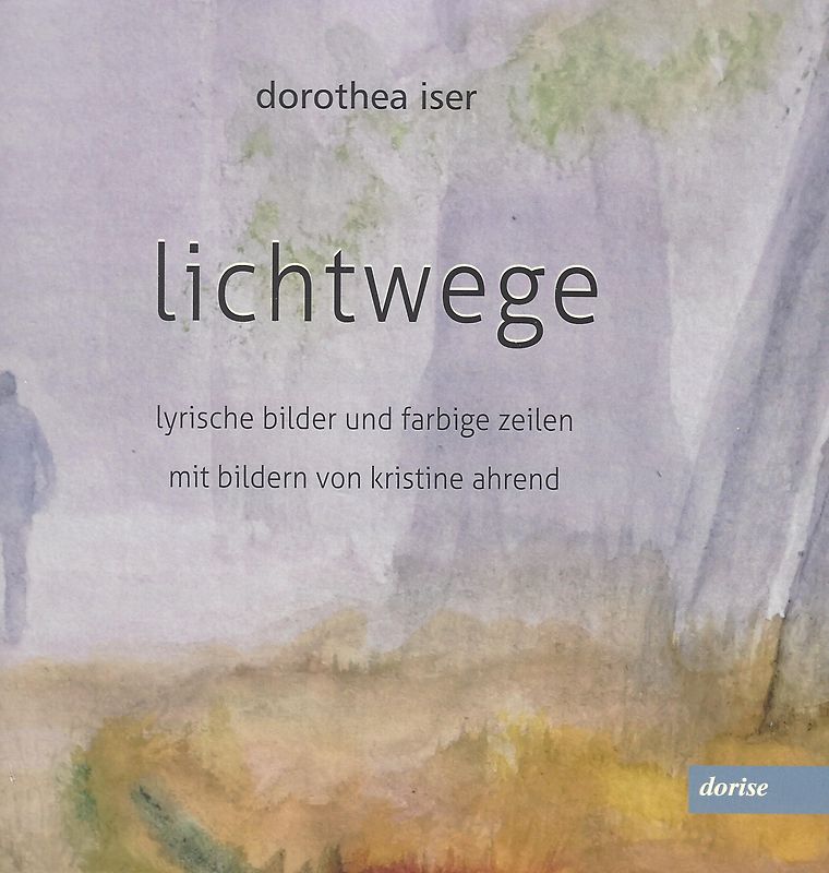 lichtwege - lyrische bilder und farbige zeilen