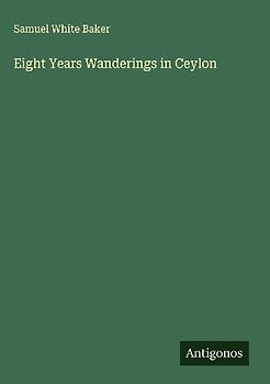 Eight Years Wanderings in Ceylon
