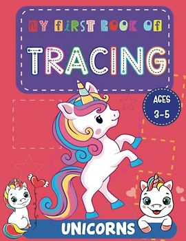 My First Book of Tracing: Handwriting Practice Workbook for Kids with Unicorns Shapes