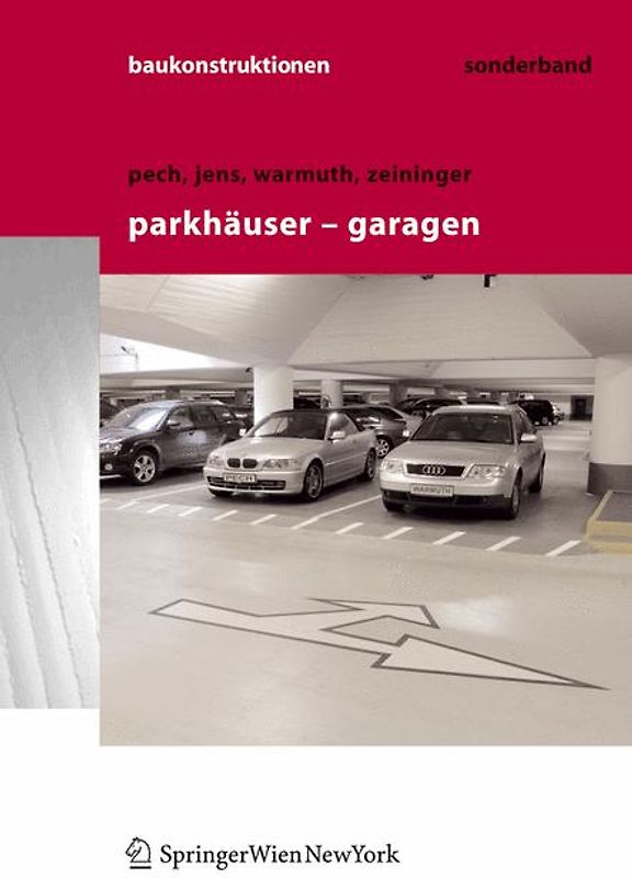 Baukonstruktionen Volume 1-17 / Parkhäuser - Garagen