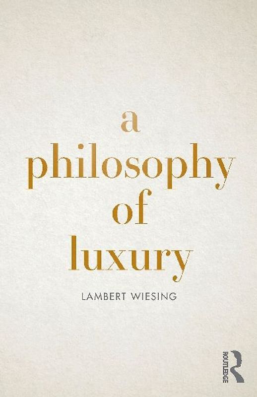 A Philosophy of Luxury