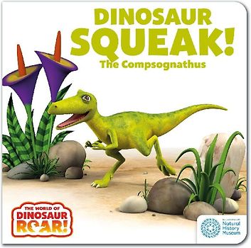 The World of Dinosaur Roar!: Dinosaur Squeak! The Compsognathus: Book 10