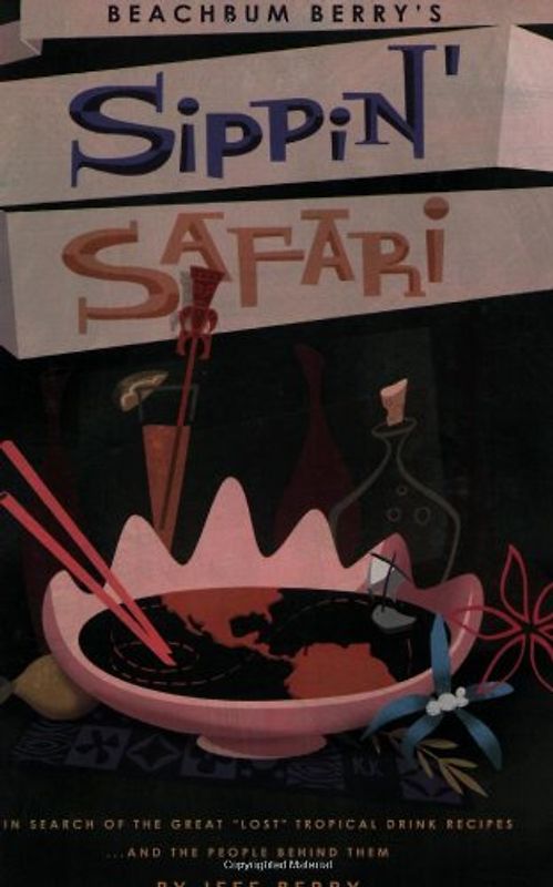 Beachbum Berry's Sippin' Safari - Jeff Berry