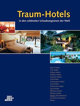 Traum-Hotels in den schönsten Urlaubsregionen der Welt