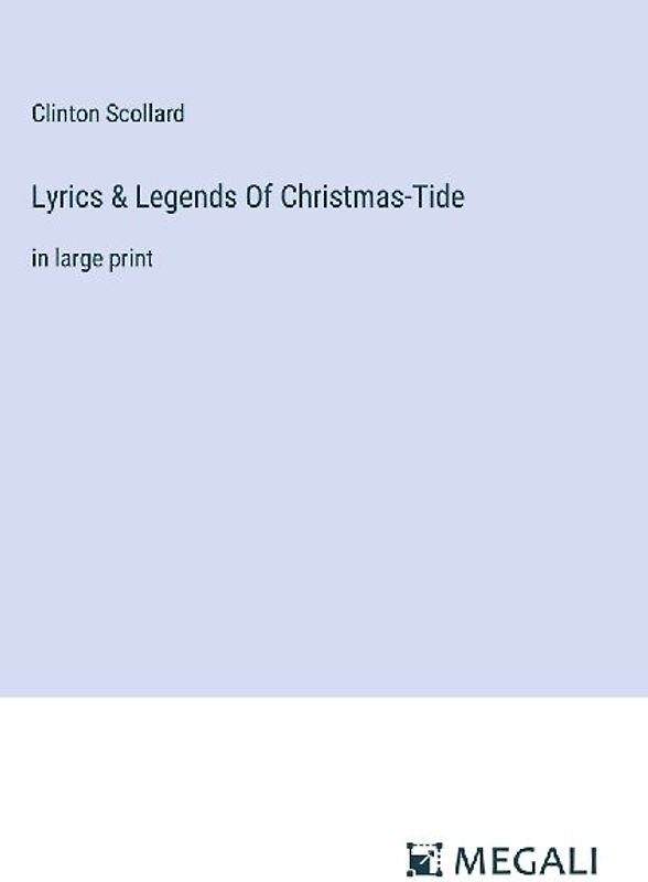 Lyrics & Legends Of Christmas-Tide