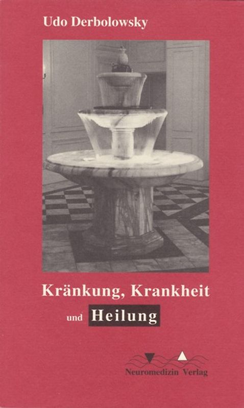 Kränkung, Krankheit und Heilung