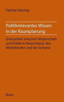 Politikrelevantes Wissen in der Raumplanung