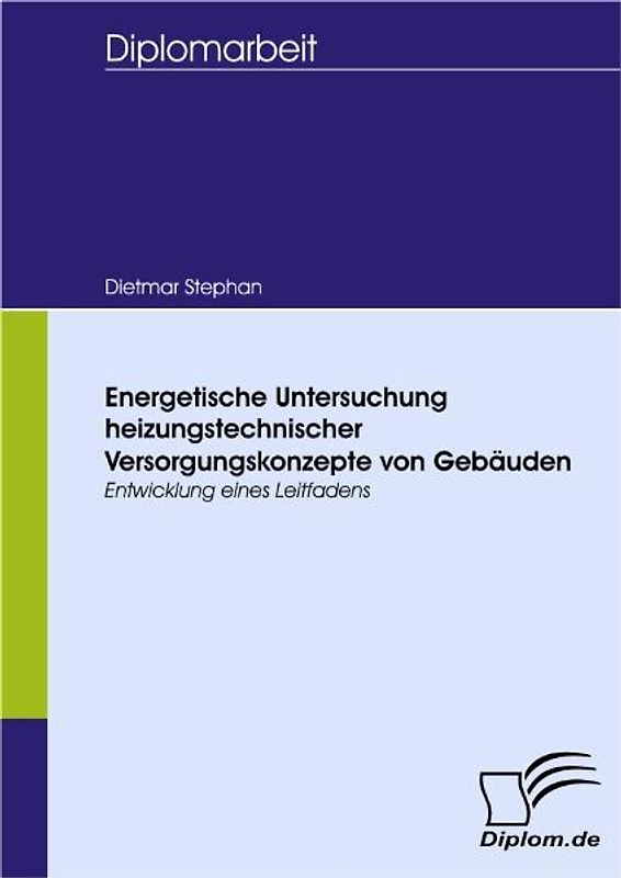 Energetische Untersuchung heizungstechnischer Versorgungskonzepte von Gebäuden