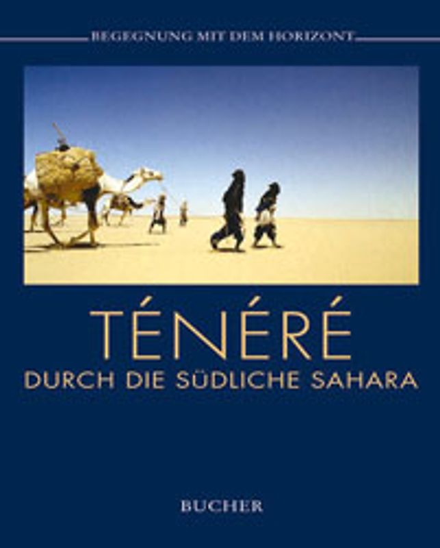 Ténéré. Durch die südliche Sahara
