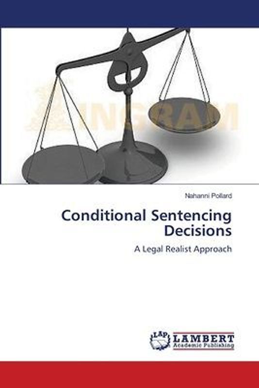 Conditional Sentencing Decisions