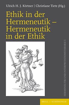 Ethik in der Hermeneutik – Hermeneutik in der Ethik